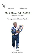 Il Parma di Scala. La cronaca di un sogno - Guglielmo Trupo, Mattia Fontana