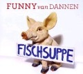 Fischsuppe - Funny van Dannen