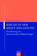 Cover-Bild zum Titel 'Kirche in der Kraft des Geistes' von 'Jürgen Moltmann'
