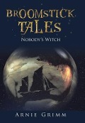 Cover-Bild zum Titel 'Broomstick Tales' von 'Arnie Grimm'