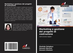 Cover-Bild zum Titel 'Marketing e gestione dei progetti di costruzione' von 'Shahide Dehghan, Hossein Norouzi, Hossein Gholami'