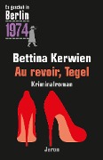 Cover-Bild zum Titel 'Au revoir, Tegel' von 'Bettina Kerwien'