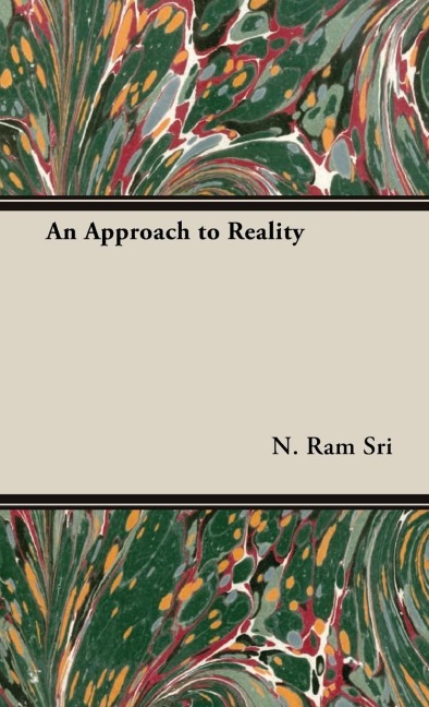 An Approach to Reality - N. Ram Sri, N. Ram N. Sri Ram