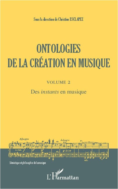 Ontologies de la création en musique (Volume 2) - Christine Esclapez