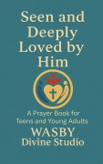 Cover-Bild zum Titel 'Seen and Deeply Loved by Him' von 'Wasby Divine Studio'