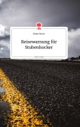 Cover-Bild zum Titel 'Reisewarnung für Stubenhocker. Life is a Story - story.one' von 'Walter Bosch'
