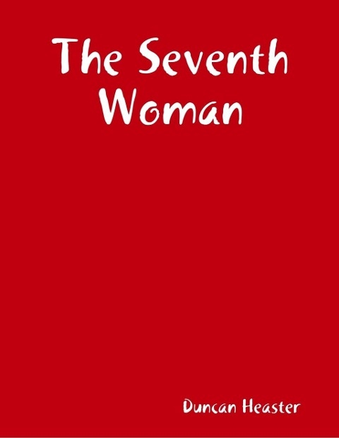The Seventh Woman - Duncan Heaster