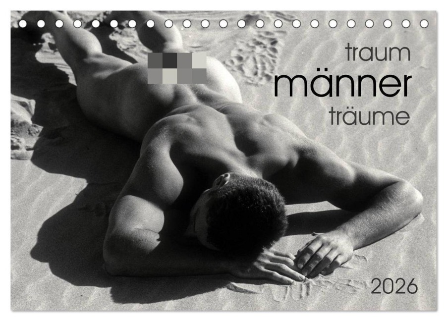 Traummänner Männerträume (Tischkalender 2026 DIN A5 quer), CALVENDO Monatskalender - Malestockphoto Malestockphoto Traummänner Männerträume (Tischkalender 2026 DIN A5 quer), CALVENDO Monatskalender - Malestockphoto Malestockphoto