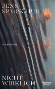 Cover-Bild zum Titel 'Nicht wirklich' von 'Jens Sparschuh'