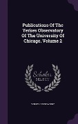 Cover-Bild zum Titel 'Publications Of The Yerkes Observatory Of The University Of Chicago, Volume 2' von 'Yerkes Observatory'