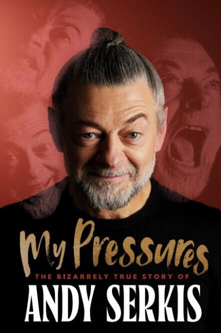 My Pressures - Andy Serkis