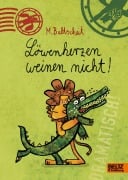 Cover-Bild zum Titel 'Löwenherzen weinen nicht!' von 'Martin Baltscheit'