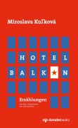 Cover-Bild zum Titel 'Hotel Balkan' von 'Miroslava Ku¿ková'