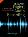 Cover-Bild zum Titel 'The Art of Digital Audio Recording' von 'Steve Savage'