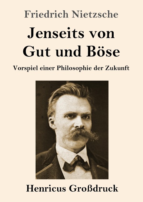 Jenseits von Gut und Böse (Großdruck) - Friedrich Nietzsche