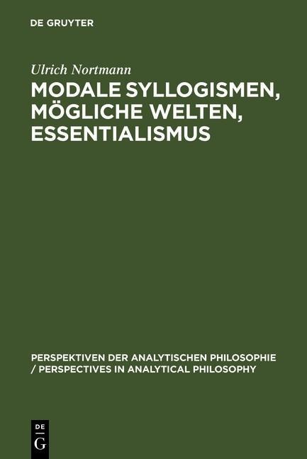Modale Syllogismen, mögliche Welten, Essentialismus - Ulrich Nortmann