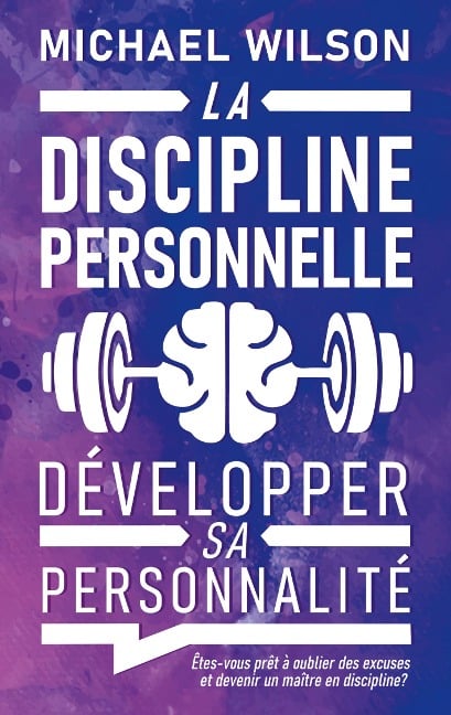 La discipline personnelle - Michael Wilson