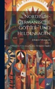 Nordisch-germanische Götter- und Heldensagen; Hilfsbuch zur Verbreitung der alten Mythen und zur Erk - Johannes Schrammen