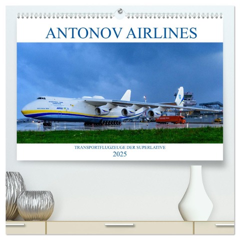 Antonov Airlines, Transportflugzeuge der Superlative (hochwertiger Premium Wandkalender 2025 DIN A2 quer), Kunstdruck in Hochglanz - Wolfgang Simlinger