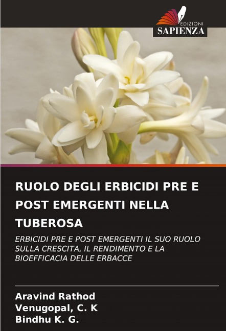 RUOLO DEGLI ERBICIDI PRE E POST EMERGENTI NELLA TUBEROSA - Aravind Rathod, Venugopal C. K, Bindhu K. G.