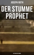 Cover-Bild zum Titel 'Der stumme Prophet: Historischer Roman' von 'Joseph Roth'