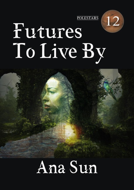 Futures to Live By (Polestars) - Ian Whates