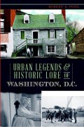 Cover-Bild zum Titel 'Urban Legends & Historic Lore of Washington, D.C.' von 'Robert S Pohl'