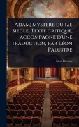 Cover-Bild zum Titel 'Adam; mystere du 12e siecle. Texte critique, accompagnÃ(c) d'une traduction, par LÃ(c)on Palustre' von 'Lã(c)on Palustre'