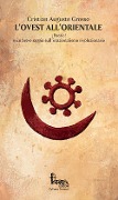 Cover-Bild zum Titel 'L' Ovest all'Orientale. ¡Poesie! e un breve saggio sull'irrazionalismo rivoluzionario' von 'Cristian Augusto Grosso'