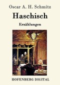 Cover-Bild zum Titel 'Haschisch' von 'Oscar A. H. Schmitz'