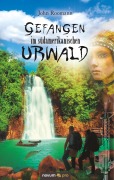 Gefangen im südamerikanischen Urwald - John Roomann