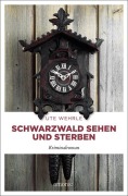 Cover-Bild zum Titel 'Schwarzwald sehen und sterben' von 'Ute Wehrle'