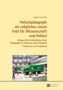 Cover-Bild zum Titel 'Polizeipädagogik als mögliches neues Feld für Wissenschaft und Polizei' von 'Sibylle Schäfer'