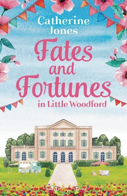 Fates and Fortunes in Little Woodford - Catherine Jones