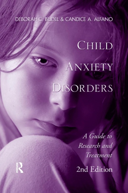 Child Anxiety Disorders - Deborah C. Beidel, Candice A. Alfano