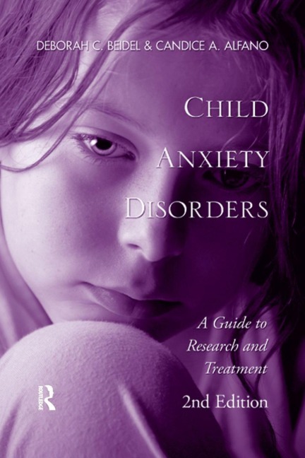 Child Anxiety Disorders - Deborah C. Beidel, Candice A. Alfano