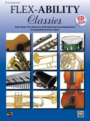 Flex-Ability Classics -- Solo-Duet-Trio-Quartet with Optional Accompaniment: For All Instruments - 