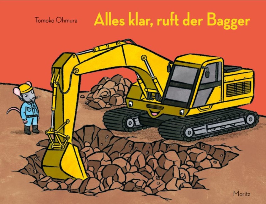 Alles klar, ruft der Bagger - Tomoko Ohmura