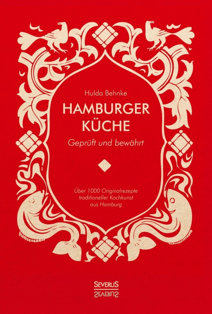 Hamburger Küche: Geprüft und bewährt - Hulda Behnke