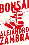 Cover-Bild zum Titel 'Bonsai' von 'Alejandro Zambra'