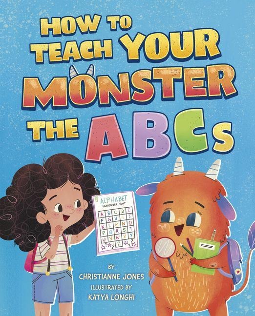 How to Teach Your Monster the ABCs - Christianne Jones
