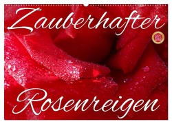 Zauberhafter Rosenreigen (Wandkalender 2026 DIN A2 quer), CALVENDO Monatskalender - Martina Cross