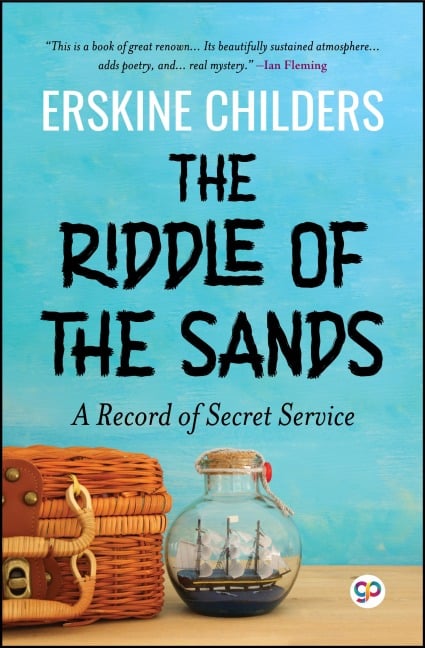 The Riddle of the Sands - Erskine Childers
