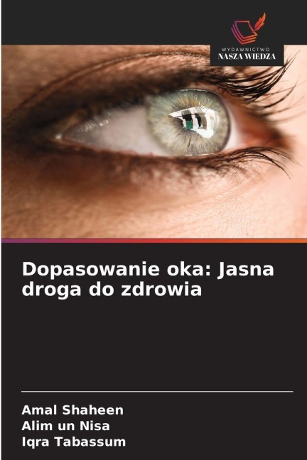 Dopasowanie oka: Jasna droga do zdrowia - Amal Shaheen, Alim Un Nisa, Iqra Tabassum