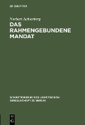 Cover-Bild zum Titel 'Das rahmengebundene Mandat' von 'Norbert Achterberg'