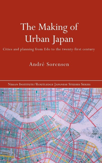The Making of Urban Japan - André Sorensen