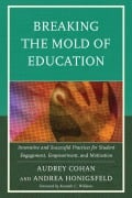 Cover-Bild zum Titel 'Breaking the Mold of Education: Innovative and Successful Practices for Student Engagement, Empowerment, and Motivation' von 'Audrey Cohan, Andrea Honigsfeld'