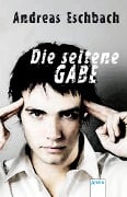 Cover-Bild zum Titel 'Die seltene Gabe' von 'Andreas Eschbach'