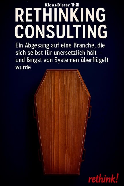 Rethinking Consulting - Klaus-Dieter Thill
