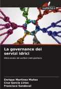 Cover-Bild zum Titel 'La governance dei servizi idrici' von 'Enrique Martínez Muñoz, Cruz García Lirios, Francisco Sandoval'